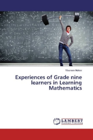 Könyv Experiences of Grade nine learners in Learning Mathematics Maureen Mutesi