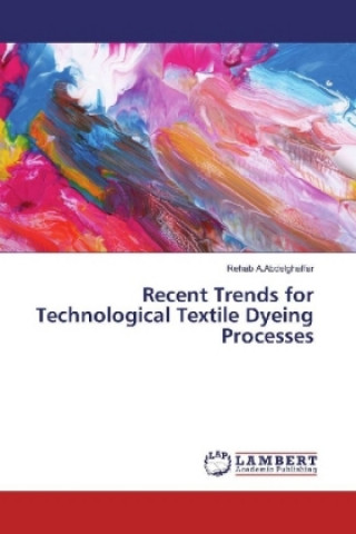 Kniha Recent Trends for Technological Textile Dyeing Processes Rehab A. Abdelghaffar