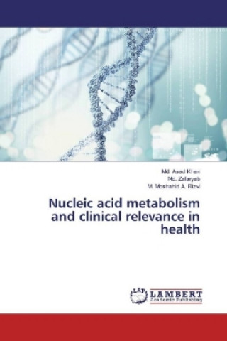 Kniha Nucleic acid metabolism and clinical relevance in health Md. Asad Khan