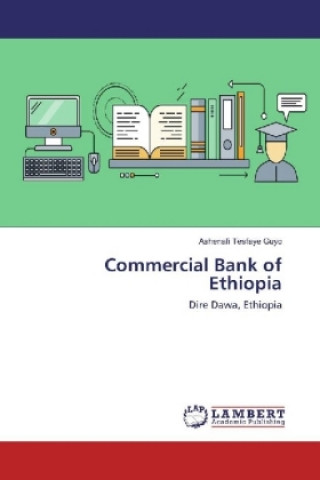 Kniha Commercial Bank of Ethiopia Ashenafi Tesfaye Guyo