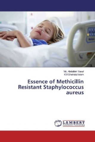 Buch Essence of Methicillin Resistant Staphylococcus aureus Md. Abdullah Yusuf