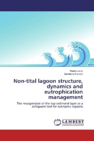 Книга Non-tital lagoon structure, dynamics and eutrophication management Mauro Lenzi