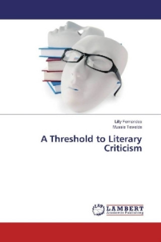 Knjiga A Threshold to Literary Criticism Lilly Fernandes