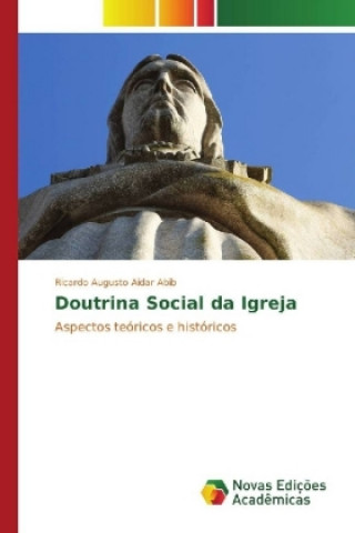 Könyv Doutrina Social da Igreja Ricardo Augusto Aidar Abib