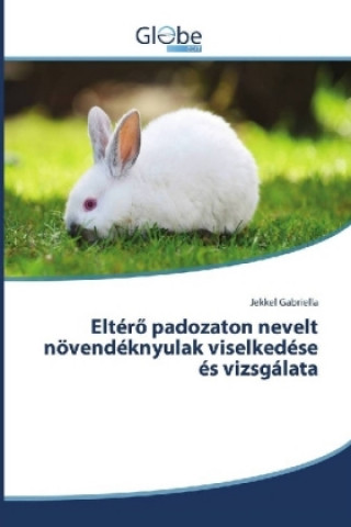 Kniha Eltéro padozaton nevelt növendéknyulak viselkedése és vizsgálata Jekkel Gabriella