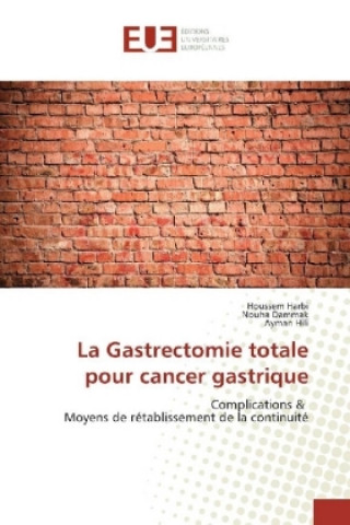 Kniha La Gastrectomie totale pour cancer gastrique Houssem Harbi