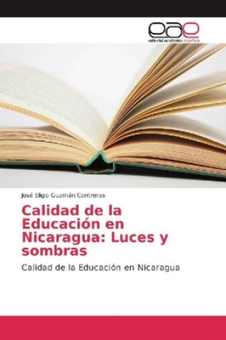 Carte Calidad de la Educación en Nicaragua: Luces y sombras José Eligio Guzmán Contreras
