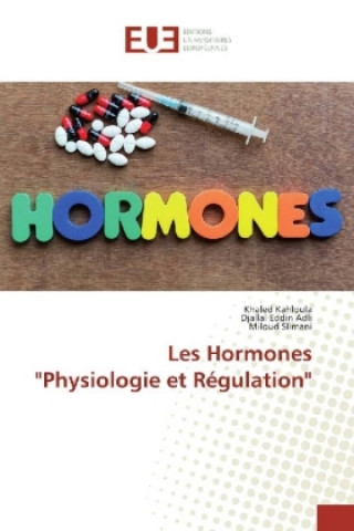 Kniha Les Hormones "Physiologie et Régulation" Khaled Kahloula