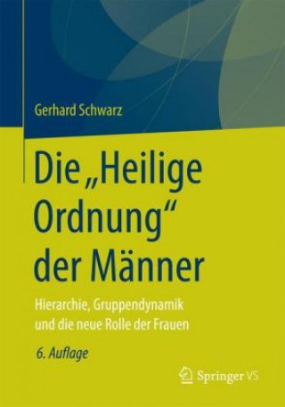 Kniha Die ,,Heilige Ordnungâ€Ÿ der Manner Gerhard Schwarz