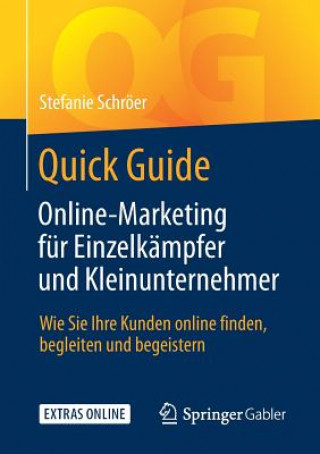 Книга Quick Guide Online-Marketing fur Einzelkampfer und Kleinunternehmer Stefanie Schröer