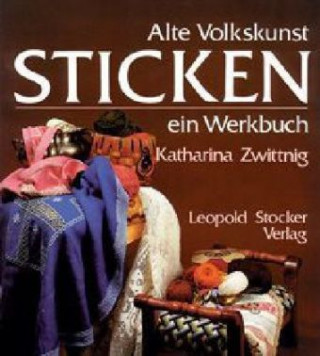 Książka Alte Volkskunst Sticken Katharina Zwittnig