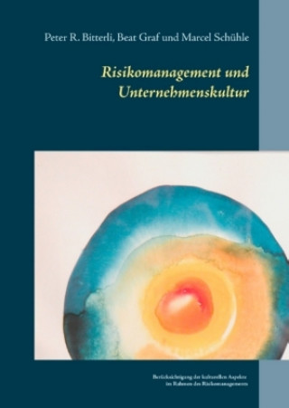 Kniha Risikomanagement und Unternehmenskultur Peter Ralph Bitterli