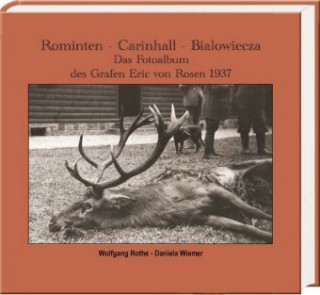 Carte Rominten - Carinhall - Bialowieza Wolfgang Rothe