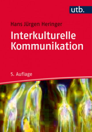Kniha Interkulturelle Kommunikation Hans Jürgen Heringer