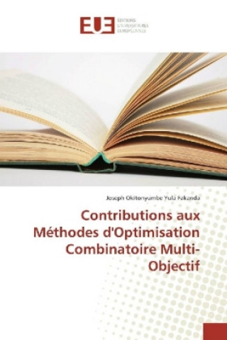 Książka Contributions aux Méthodes d'Optimisation Combinatoire Multi-Objectif Joseph Okitonyumbe Yula Fakanda
