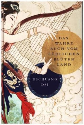 Książka Dschuang Dsi: Das wahre Buch vom südlichen Blütenland Dschuang Dsi