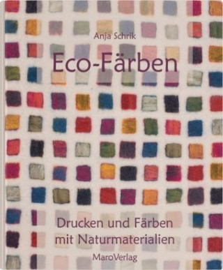 Kniha Eco-Färben Anja Schrik