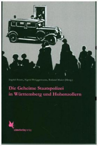 Knjiga Die Geheime Staatspolizei in Württemberg und Hohenzollern Ingrid Bauz