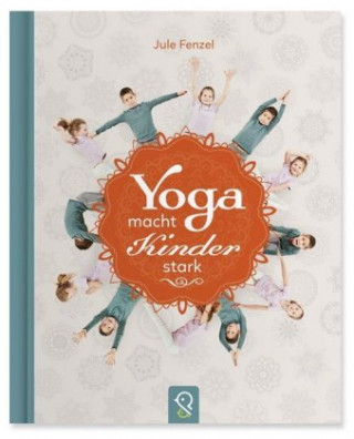 Kniha Yoga macht Kinder stark Jule Fenzel