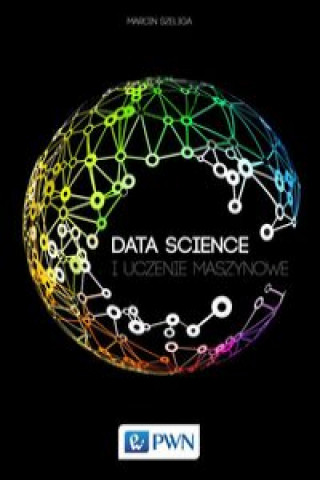 Carte Data Science i uczenie maszynowe Marcin Szeliga
