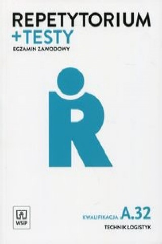 Kniha Repetytorium + testy Egzamon zawodowy Technik logistyk Kwalifikacja A.32 Joanna Śliżewska