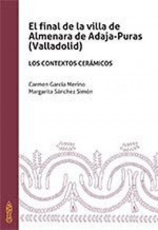 Książka EL FINAL DE LA VILLA DE ALMENARA DE ADAJA-PURAS (VALLADOLID). 