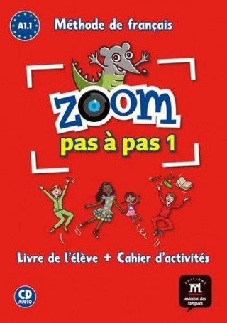 Kniha Zoom Pas a pas 1 (A1.1) - L. de l'éleve + Cahier + CD 