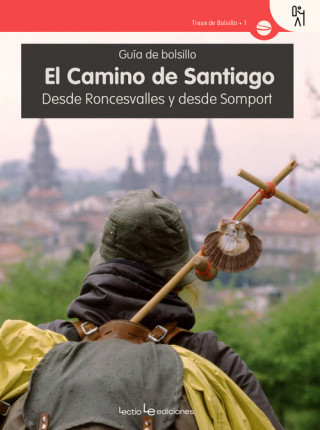 Kniha El Camino de Santiago: Desde Roncesvalles y desde Somport 