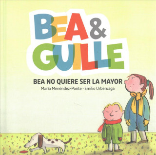 Kniha Bea & Guille 2. Bea no quiere ser la mayor MARIA MENENDEZ PONTE