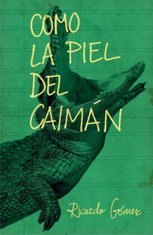 Könyv Como la piel del caimán RICARDO GOMEZ GIL