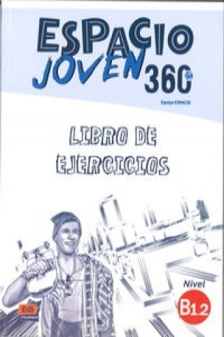Kniha Espacio Joven 360: Level B1.2: Exercises Book Equipo Espacio