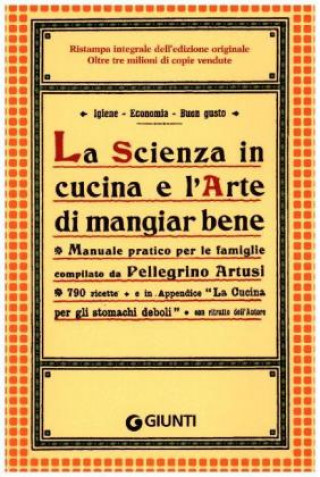 Carte La scienza in cucina e l'arte di mangiar bene Pellegrino Artusi