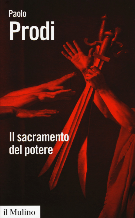 Libro Il sacramento del potere Paolo Prodi