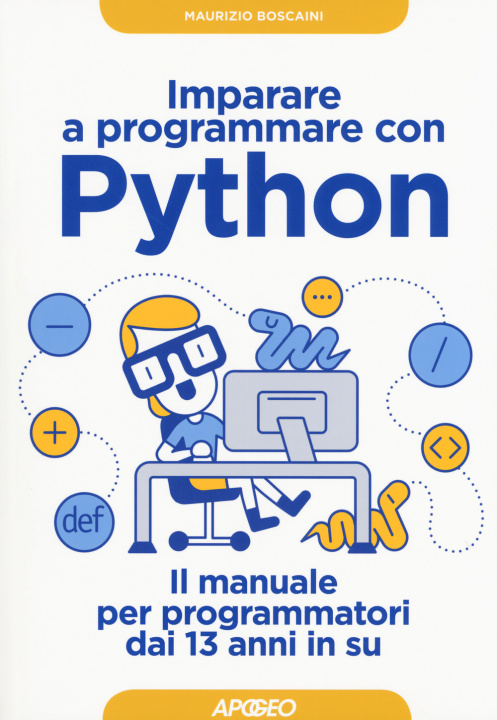 Kniha Imparare a programmare con Python. Il manuale per programmatori dai 13 anni in su Maurizio Boscaini
