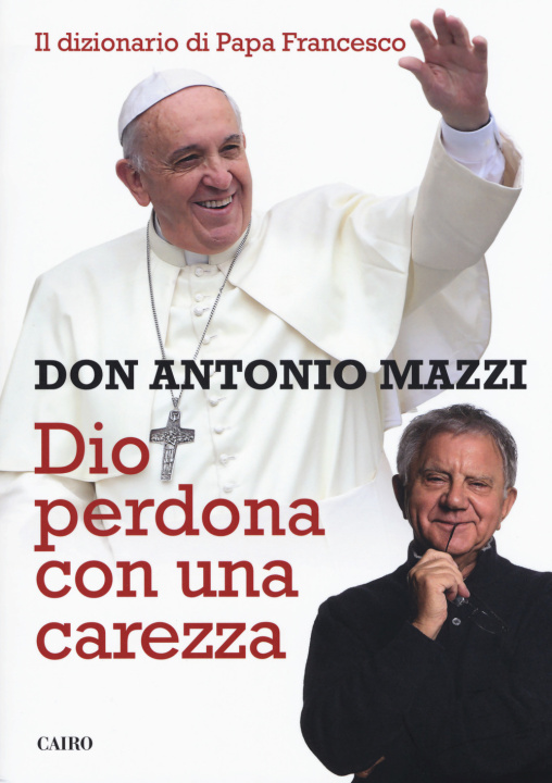Carte Dio perdona con una carezza Antonio Mazzi