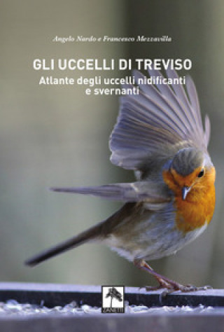 Kniha Gli uccelli di treviso. atlante degli uccelli nidificanti e svernanti Francesco Mezzavilla