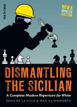 Kniha Dismantling the Sicilian: A Complete Modern Repertoire for White Jesus De La Villa