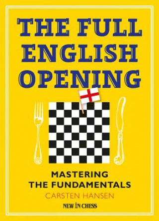 Carte The Full English Opening: Mastering the Fundamentals Carsten Hansen