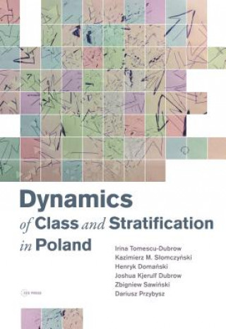 Książka Dynamics of Class and Stratification in Poland Irina Tomescu-Dubrow