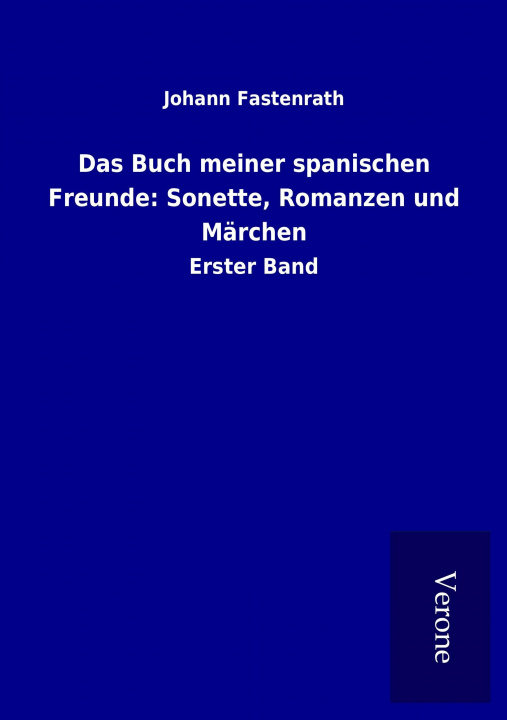 Книга Das Buch meiner spanischen Freunde: Sonette, Romanzen und Märchen Johann Fastenrath