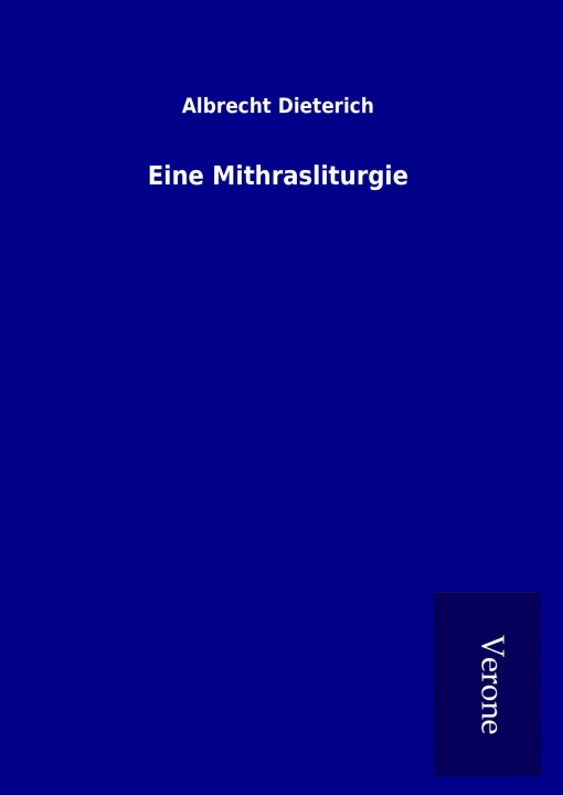 Carte Eine Mithrasliturgie Albrecht Dieterich