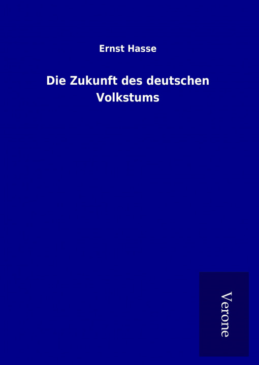 Knjiga Die Zukunft des deutschen Volkstums Ernst Hasse