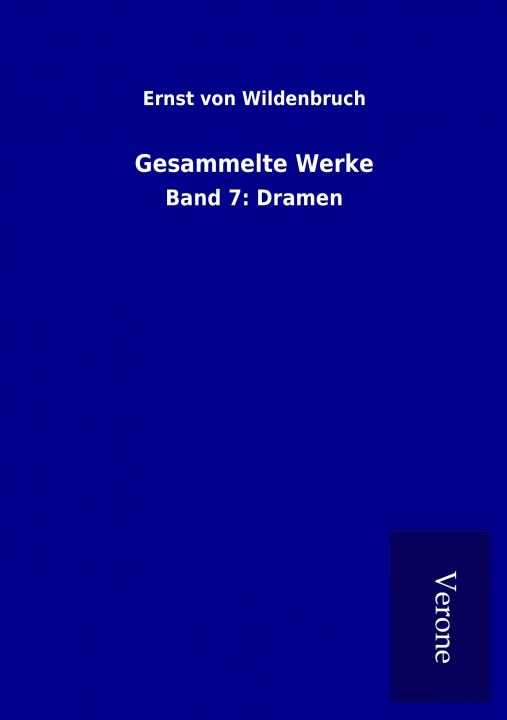 Könyv Gesammelte Werke Ernst Von Wildenbruch
