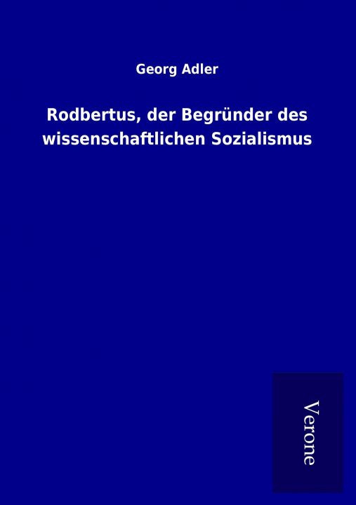 Książka Rodbertus, der Begründer des wissenschaftlichen Sozialismus Georg Adler