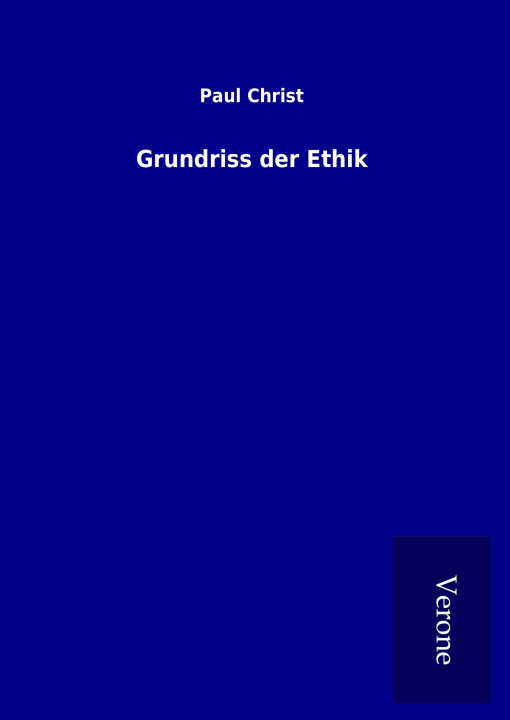 Книга Grundriss der Ethik Paul Christ