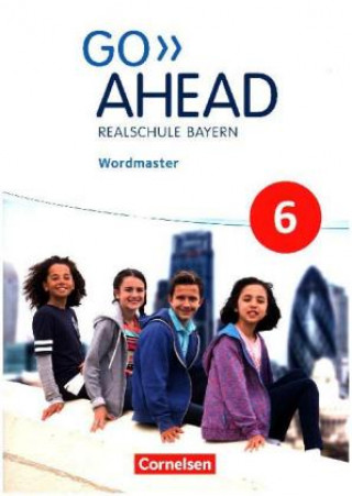 Carte Go Ahead 6. Jahrgangsstufe - Ausgabe für Realschulen in Bayern - Wordmaster 