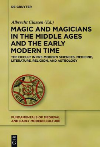 Könyv Magic and Magicians in the Middle Ages and the Early Modern Time Albrecht Classen