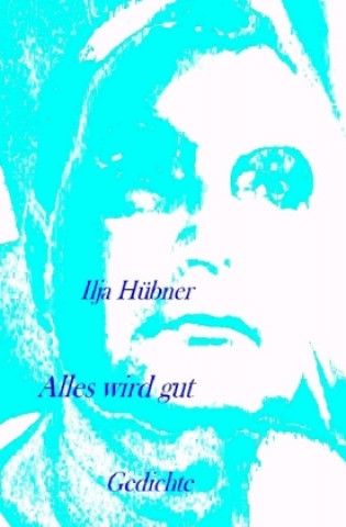 Buch Alles wird gut Ilja Hübner
