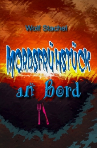 Kniha Mordsfrühstück an Bord Wolf Stachel