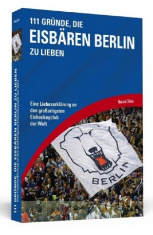 Kniha 111 Gründe, die Eisbären Berlin zu lieben ?Marcel Stein